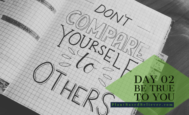 Day 02: Be True to You